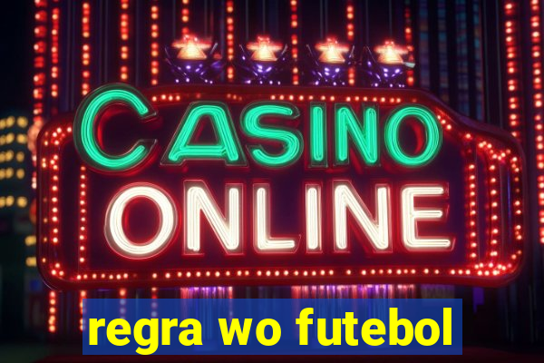 regra wo futebol